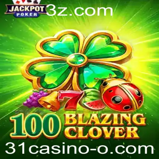 100BlazingClover: Descubra o Emocionante Mundo de Slots Online